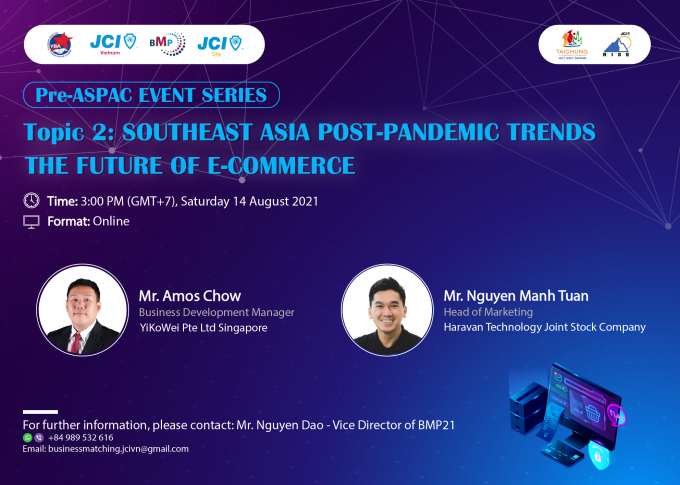 10.Pre-Aspac event series - chủ đề 2_ Xu hướng của ngành Thương mại điện tử sau đại dịch“ (Southeast Asia post - pandemic trends the future of E-commerce) diễn ra vào ngày 14_08.