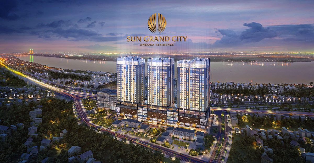Sun Grand City Ancora Residence: Sở hữu tầm nhìn panorama sông Hồng cùng vị trí đắc địa ngay tại trung tâm phố cổ Hà Nội.