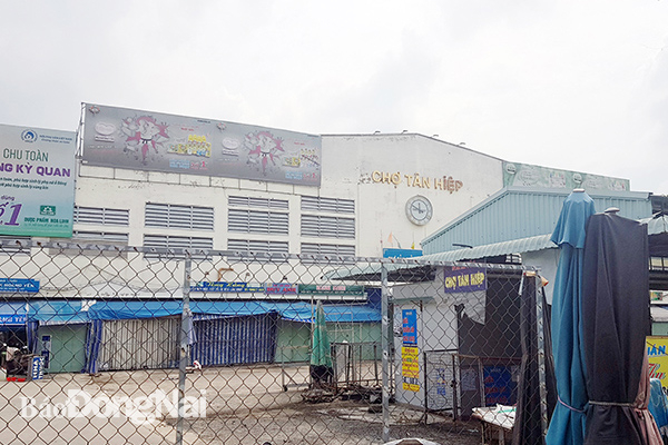 Chợ Tân Hiệp (TP.Biên Hòa) vẫn đang tạm đóng cửa trước tình hình dịch Covid-19. Ảnh: HẢI QUÂN