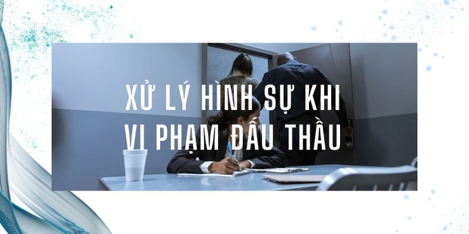 xu-ly-hinh-su-khi-vi-pham-dau-thau