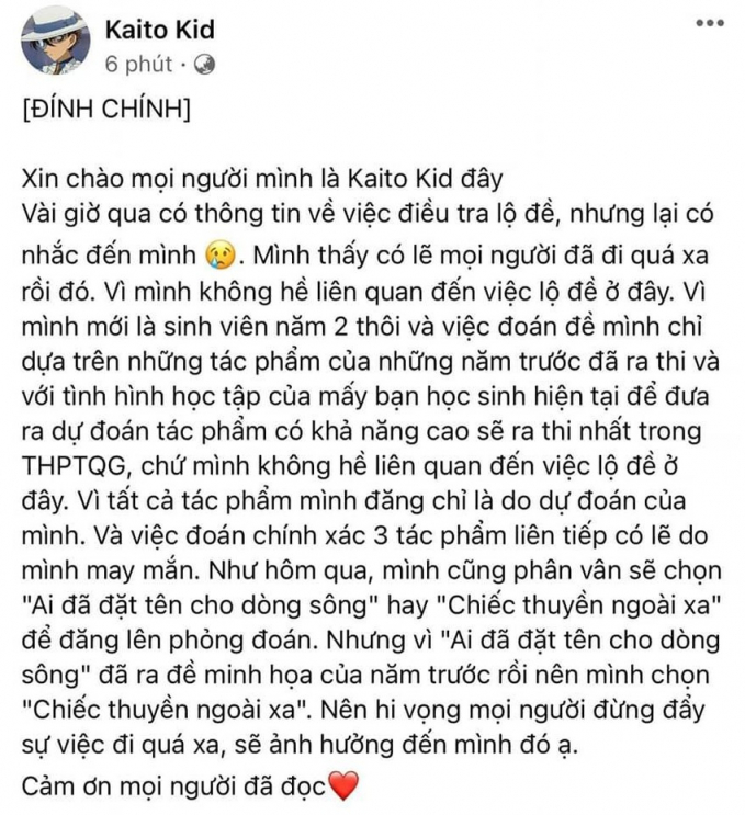 Nhận thấy nhiều người suy diễn về việc lộ đề thi, Facebook “Kaito Kid” kịp thời lên tiếng đính chính và nói rõ hơn cách thức mà mình suy luận để đoán trúng đề văn.