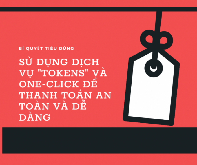 su-dung-dich-vu-tokens-va-one-click-de-thanh-toan-an-toan-va-de-dang-2240