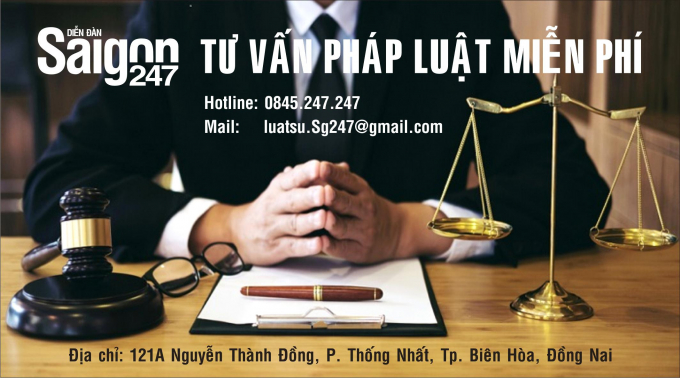 Diễn đàn Sài Gòn 247 - Tư vấn pháp luật miễn phí.Hotline: 0845.247.247