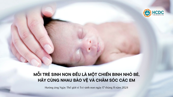 Mỗi trẻ sinh non đều là một chiến binh nhỏ bé - Hãy cùng nhau bảo vệ và chăm sóc các em (Ảnh: HCDC)